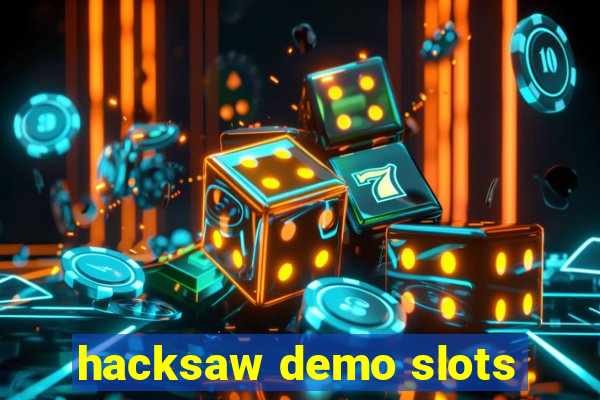 hacksaw demo slots